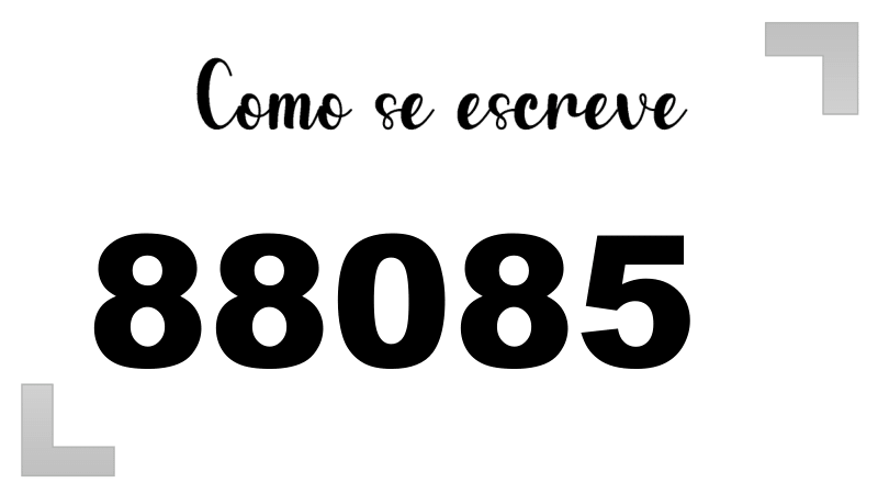Como Escrever o Número 88085: Extenso, Inglês e Ordinal | Letras FF